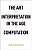 The Art Of Interpretation In The Age Of Computation-.. - Imagem 1