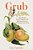 Grub: Why We Eat, Why It Matters, And The Seven Forces That Shape Our Food-.. - Imagem 1