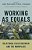 Working As Equals: Relational Egalitarianism And The Workplace-.. - Imagem 1