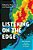 Listening On The Edge: Oral History In The Aftermath Of Crisis-.. - Imagem 1