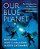 Our Blue Planet: An Introduction To Maritime And Underwater Archaeology-.. - Imagem 1