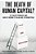 Death Of Human Capital?: Its Failed Promise And How To Renew It In An Age Of Disruption-.. - Imagem 1