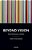 Beyond Vision: Philosophical Essays-.. - Imagem 1