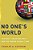 No One's World: The West, The Rising Rest, And The Coming Global Turn-.. - Imagem 1