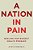 A Nation In Pain: Healing Our Biggest Health Problem-.. - Imagem 1