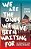 We Are The Ones We Have Been Waiting For-.. - Imagem 1