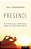 Presence: How Mindfulness And Meditation Shape Your Brain, Mind, And Life-.. - Imagem 1