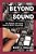 Beyond Sound: A Career Guide For The Professional Music Technologist-.. - Imagem 1