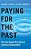 Paying For The Past: The Case Against Prior Record Sentence Enhancements-.. - Imagem 1