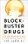 Blockbuster Drugs: The Rise And Decline Of The Pharmaceutical Industry-.. - Imagem 1