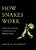 How Snakes Work: Structure, Function And Behavior Of The World's Snakes-.. - Imagem 1