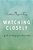 Watching Closely: A Guide To Ethnographic Observation-.. - Imagem 1