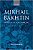 Mikhail Bakhtin: An Aesthetic For Democracy-.. - Imagem 1