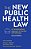 New Public Health Law: A Transdisciplinary Approach To Practice And Advocacy-.. - Imagem 1
