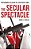 Secular Spectacle: Performing Religion In A Southern Town-.. - Imagem 1