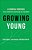 Growing Young: Six Essential Strategies To Help Young People Discover And Love Your Church-.. - Imagem 1
