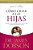Cómo Criar A Las Hijas: Consejos Prácticos Para Aquellos Que Están Formando A La Próxima Generación De Mujeres  Bringing Up Girls-.. - Imagem 1
