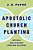 Apostolic Church Planting: Birthing New Churches From New Believers-.. - Imagem 1