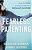Fearless Parenting: How To Raise Faithful Kids In A Secular Culture-.. - Imagem 1