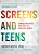 Screens And Teens: Connecting With Our Kids In A Wireless World-.. - Imagem 1