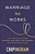 Marriage That Works: God's Way Of Becoming Spiritual Soul Mates, Best Friends, And Passionate Lovers-.. - Imagem 1