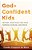 God-Confident Kids: Helping Your Child Find True Purpose, Passion, And Peace-.. - Imagem 1