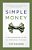 Simple Money: A No-Nonsense Guide To Personal Finance-.. - Imagem 1