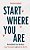 Start Where You Are-.. - Imagem 1