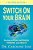 Switch On Your Brain Workbook: The Key To Peak Happiness, Thinking, And Health-.. - Imagem 1