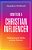 How To Be A Christian Influencer: Making Social Media A Social Ministry-.. - Imagem 1