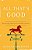 All That's Good: Recovering The Lost Art Of Discernment-.. - Imagem 1