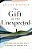 The Gift Of The Unexpected: Discovering Who You Were Meant To Be When Life Goes Off Plan-.. - Imagem 1