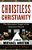 Christless Christianity: The Alternative Gospel Of The American Church-.. - Imagem 1