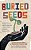 Buried Seeds-.. - Imagem 1