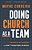 Doing Church As A Team: The Miracle Of Teamwork And How It Transforms Churches-.. - Imagem 1