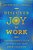Discover Joy In Work: Transforming Your Occupation Into Your Vocation-.. - Imagem 1