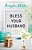 Bless Your Husband: Creative Ways To Encourage And Love Your Man-.. - Imagem 1