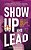 Show Up And Lead-.. - Imagem 1