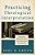 Practicing Theological Interpretation: Engaging Biblical Texts For Faith And Formation-.. - Imagem 1