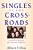 Singles At The Crossroads: A Fresh Perspective On Christian Singleness-.. - Imagem 1