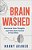 Brain Washed: Overcome Toxic Thoughts And Take Back Control Of Your Mind-.. - Imagem 1