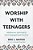 Worship With Teenagers: Adolescent Spirituality And Congregational Practice-.. - Imagem 1