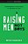 Raising Men, Not Boys: Shepherding Your Sons To Be Men Of God-.. - Imagem 1