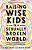 Raising Wise Kids In A Sexually Broken World: A Gospel-Centered Approach-.. - Imagem 1