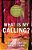 What Is My Calling?-.. - Imagem 1
