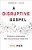 Disruptive Gospel-.. - Imagem 1