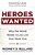 Heroes Wanted: Why The World Needs You To Live Your Heart Out-.. - Imagem 1