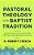 Pastoral Theology In The Baptist Tradition-.. - Imagem 1