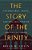 The Story Of The Trinity: Controversy, Crisis, And The Creation Of The Nicene Creed-.. - Imagem 1
