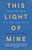 This Light Of Mine: Living Like Jesus In A Non-Jesus World-.. - Imagem 1
